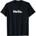 thumbnail image 1 of The word Hello | A design that says Hello T-Shirt, 1 of 4