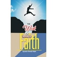thumbnail image 1 of The work and walk of faith.: The mega-faith book  Paperback  1726061132 9781726061131 Apos Chinedu Ndah, 1 of 1