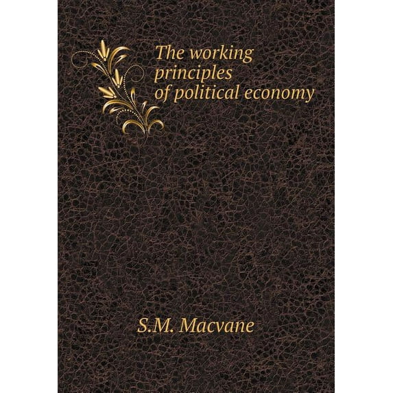 The working principles of political economy (Paperback)