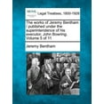 thumbnail image 1 of The works of Jeremy Bentham / published under the superintendence of his executor, John Bowring. Volume 5 of 11 (Paperback), 1 of 1