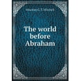 thumbnail image 1 of The world before Abraham (Paperback), 1 of 1