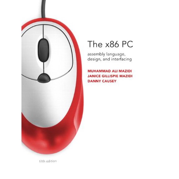Pre-Owned The x86 PC: Assembly Language, Design, and Interfacing (Hardcover) 0135026482 9780135026489