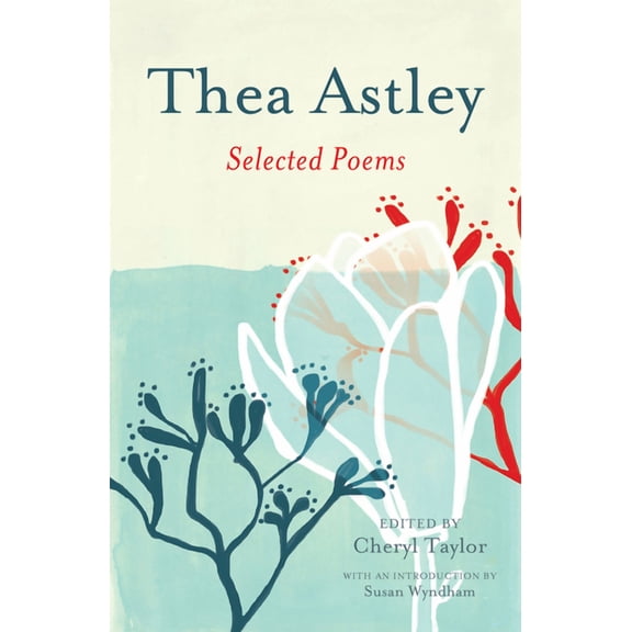 Thea Astley: Selected Poems (Paperback)