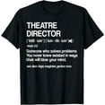 Theater Director Definition Broadway Musical Theatre TShirt