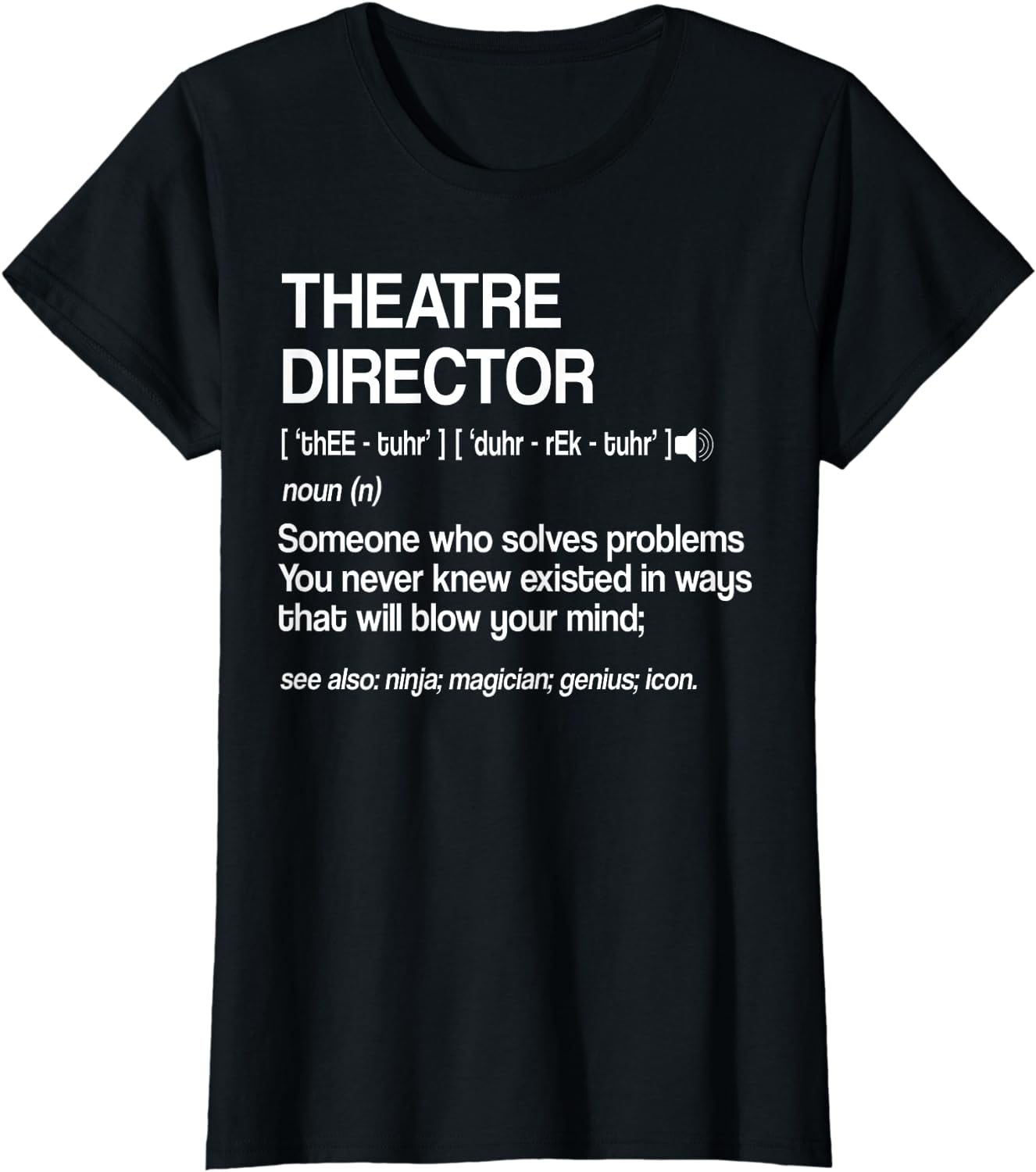 Theater Director Definition Broadway Musical Theatre TShirt