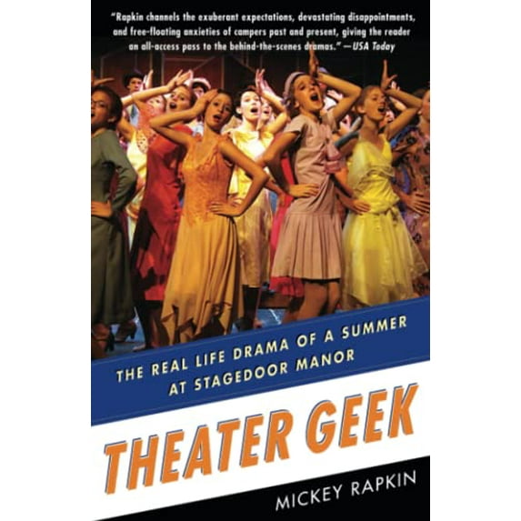 Pre-Owned Theater Geek: The Real Life Drama of a Summer at Stagedoor Manor (Paperback) 1439145776 9781439145777