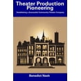 thumbnail image 1 of Theater Production Pioneering : Establishing a Successful Community Theater Company (Paperback), 1 of 1