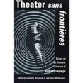 thumbnail image 1 of Pre-Owned Theater Sans Frontieres: Essays on the Dramatic Universe of Robert Lepage (Paperback 9780870135682) by Joseph I Donohoe, Jane M Koustas, 1 of 1