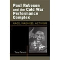 thumbnail image 1 of Theater: Theory/Text/Performance Paul Robeson and the Cold War Performance Complex: Race, Madness, Activism, (Paperback), 1 of 1