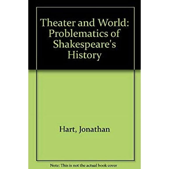Pre-Owned Theater and World : The Problematics of Shakespeare's History (Hardcover) 9781555531102