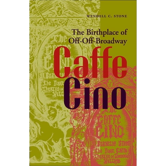 Theater in the Americas: Caffe Cino : The Birthplace of Off-Off-Broadway (Paperback)