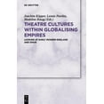 thumbnail image 1 of Theatre Cultures Within Globalising Empires: Looking at Early Modern England and Spain, (Paperback), 1 of 1