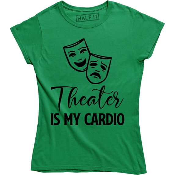 Theatre Is My Cardio Funny Actor Actress Drama Acting Stage Gift Artist T-Shirt