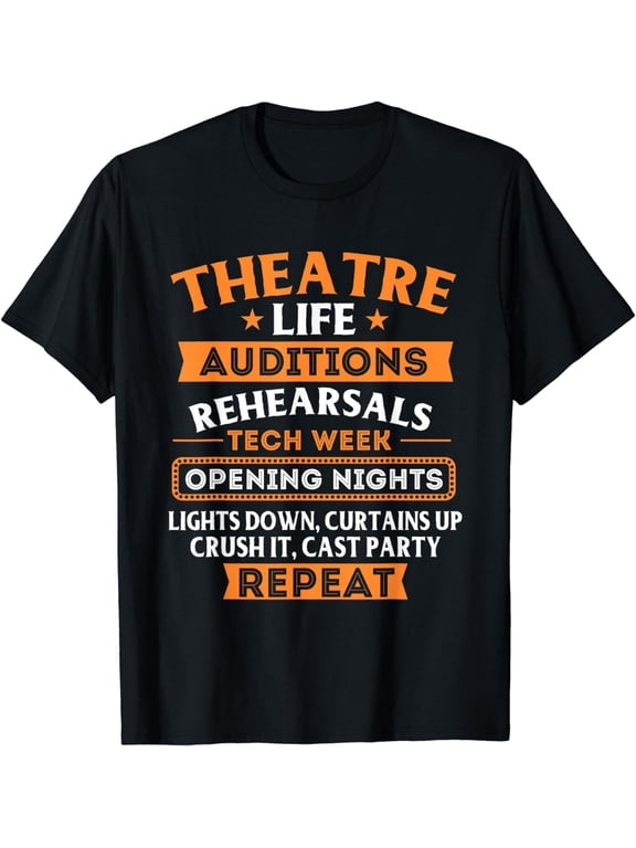 Theatre Life - Actor Actress Stage Performer Musical Artist T-Shirt