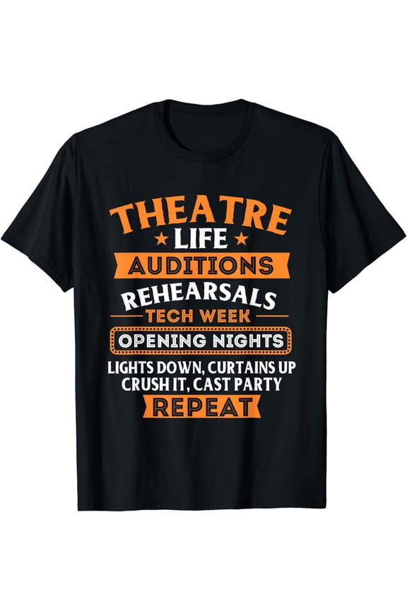 Theatre Life - Actor Actress Stage Performer Musical Artist T-Shirt