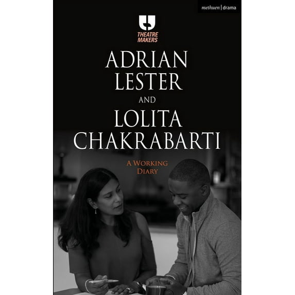 Theatre Makers Adrian Lester and Lolita Chakrabarti: A Working Diary, (Paperback)