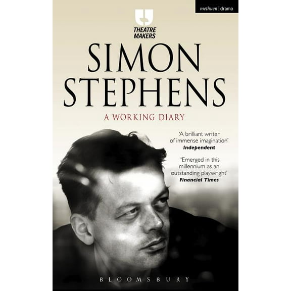 Theatre Makers Simon Stephens: A Working Diary, (Paperback)
