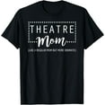 thumbnail image 1 of Theatre Mom - Like A Regular Mom But More Dramatic T-Shirt, 1 of 3
