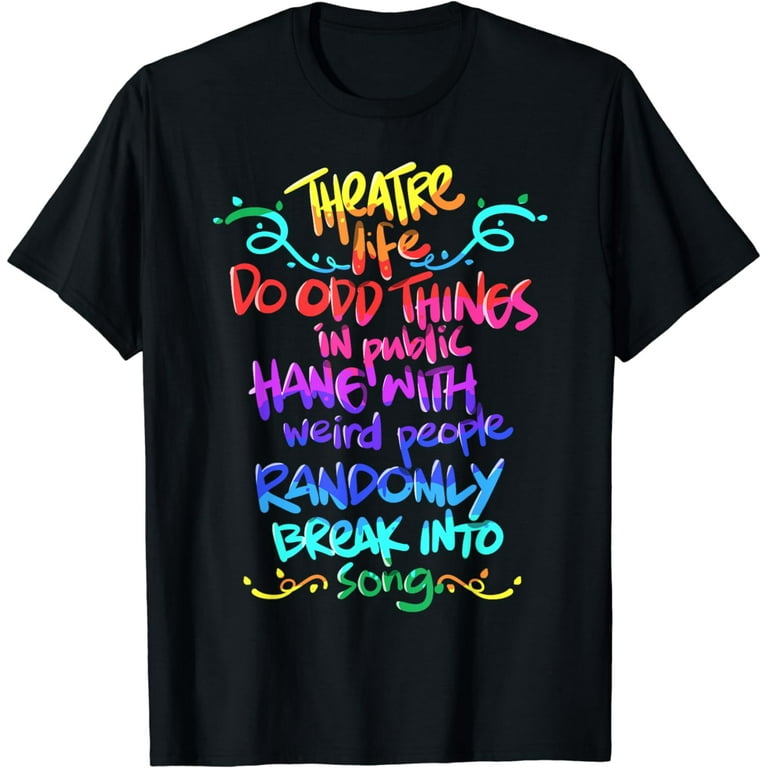 Theatre Nerd Shirt Funny Musical Theatre Gift For Thespian Theatre Nerd Shirt Funny Musical Theatre Gift For Thespian