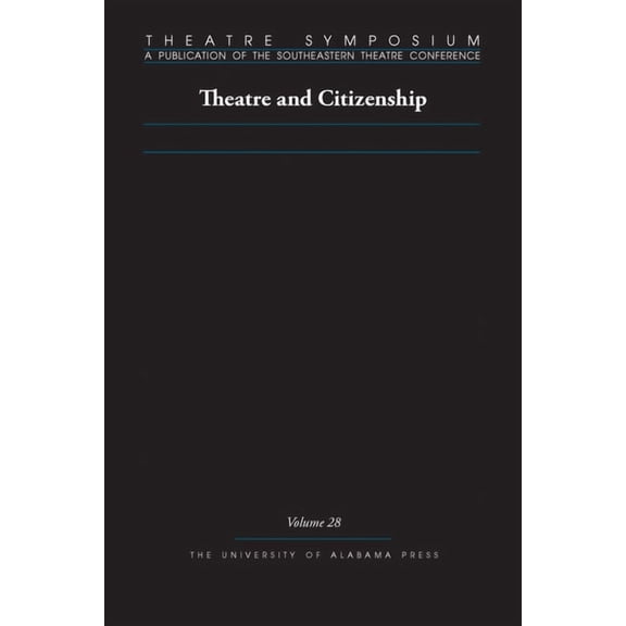 Theatre Symposium Series: Theatre Symposium, Vol. 28 : Theatre and Citizenship (Edition 1) (Paperback)
