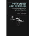 thumbnail image 1 of Theatre: Theory - Practice - Performance World Stages, Local Audiences: Essays on Performance, Place and Politics, (Hardcover), 1 of 1