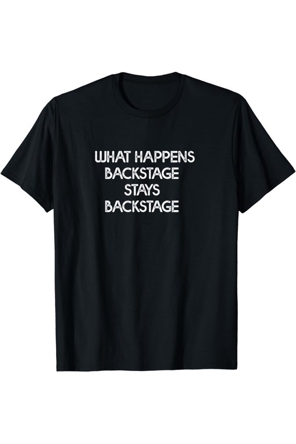 Theatre What Happens Backstage Theater Thespian Actor Gift T-Shirt