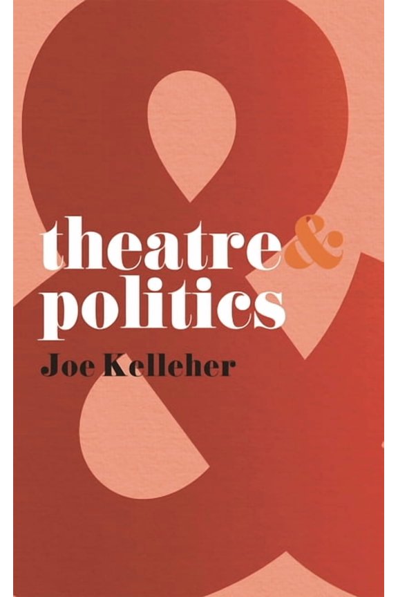 Theatre and Theatre & Politics, Book 25, (Paperback)