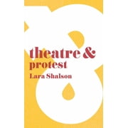 Theatre and Theatre and Protest Paperback