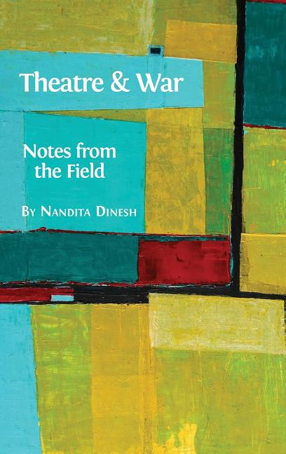 Theatre and War: Notes from the Field, (Hardcover)