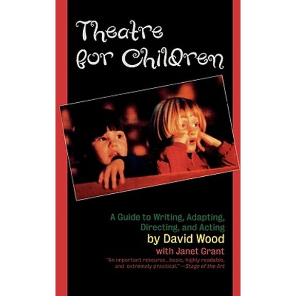 Pre-Owned Theatre for Children : A Guide to Writing, Adapting, Directing, and Acting (Paperback) 9781566632331