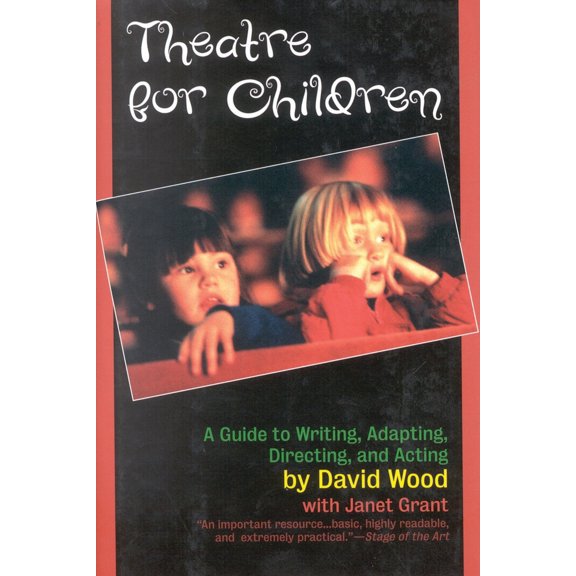 Pre-Owned Theatre for Children: A Guide to Writing, Adapting, Directing, and Acting (Paperback) 1566632331 9781566632331