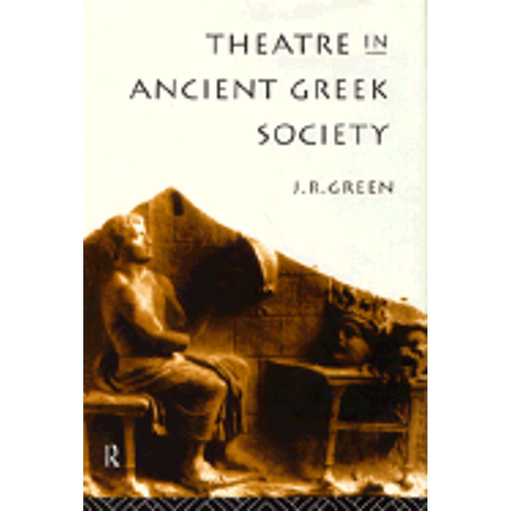 Pre-Owned Theatre in Ancient Greek Society, 9780415047517, 041504751X ...