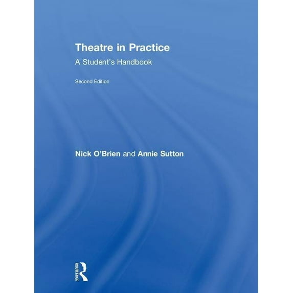 Theatre in Practice: A Student's Handbook (Hardcover)