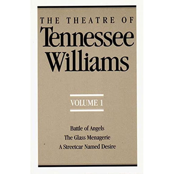 Pre-Owned The Theatre of Tennessee Williams, Volume I: Battle of Angels, the Glass Menagerie, a Streetcar Named Desire (Paperback) 0811211355 9780811211352