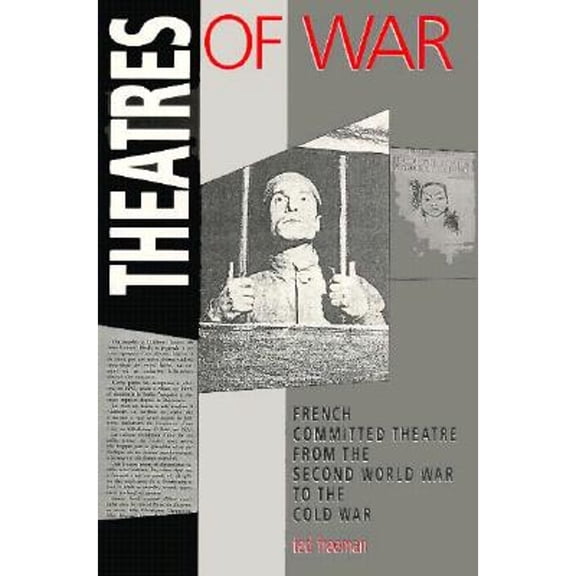 Pre-Owned Theatres of War: French Committed Theatre from the Second World War to the Cold War (Paperback 9780859895590) by Ted Freeman