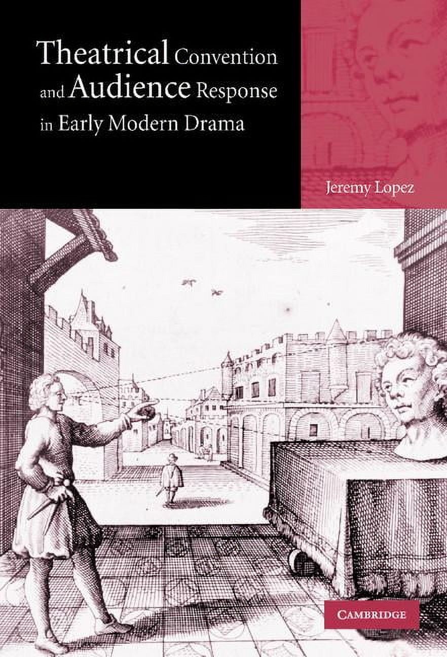 Theatrical Convention and Audience Response in Early Modern Drama ...