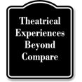 thumbnail image 1 of Theatrical Experiences Beyond Compare BLACK Aluminium Composite Sign 8.5''x10'', 1 of 9