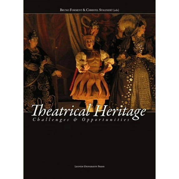 Theatrical Heritage: Challenges and Opportunities, (Paperback)