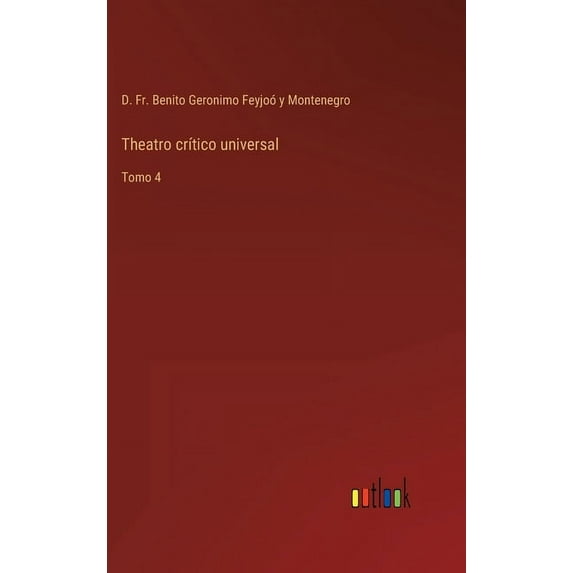 Theatro crítico universal: Tomo 4 (Hardcover)