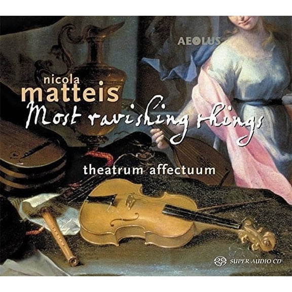 Theatrum Affectuum / Bohlen / Matsunaga - Most Ravishing Things - Music & Performance - SACD