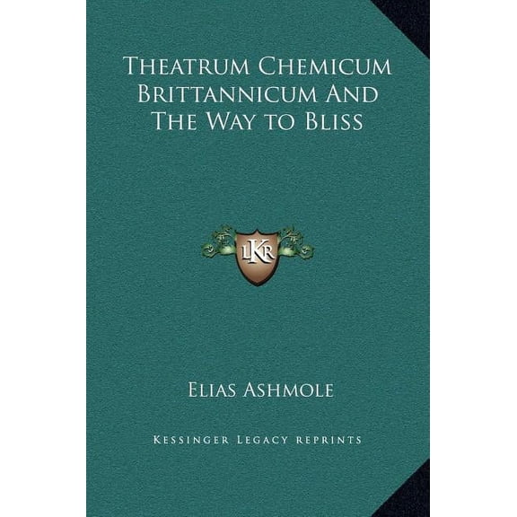 Theatrum Chemicum Brittannicum And The Way to Bliss, (Hardcover)