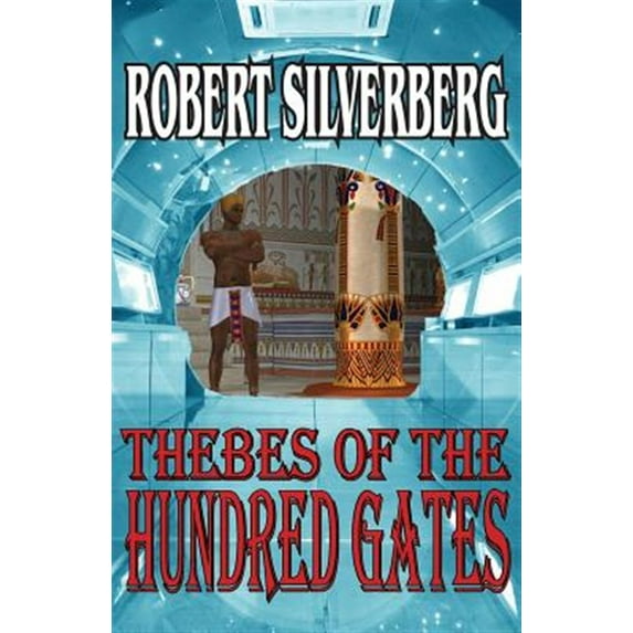 Thebes of the Hundred Gates (Paperback) by Robert Silverberg
