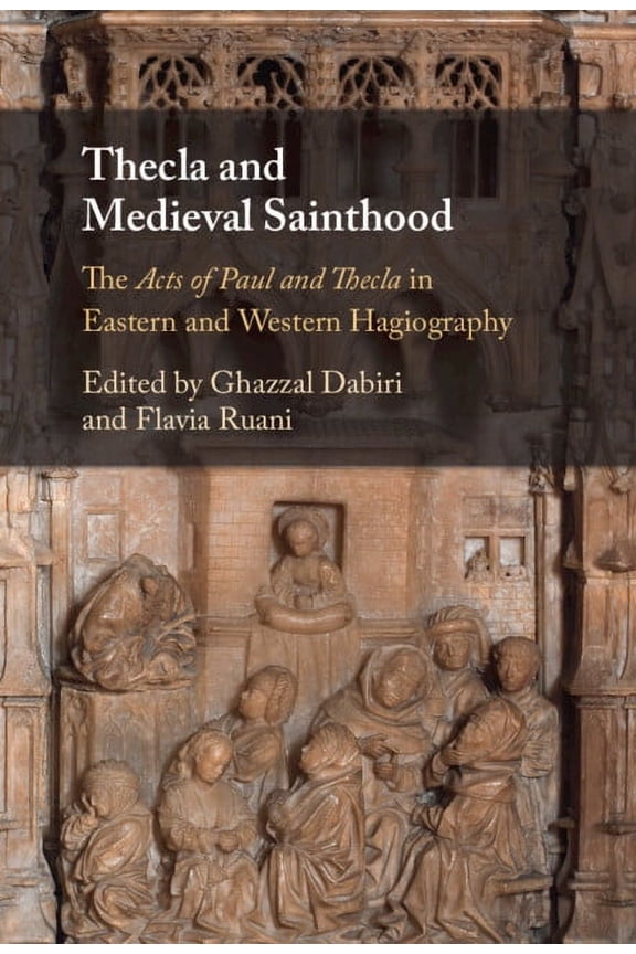 Thecla and Medieval Sainthood, (Hardcover)