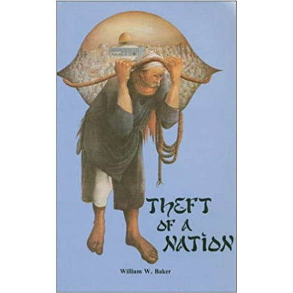 Theft Of A Nation by William W. Baker