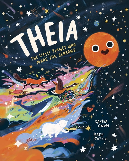 Theia: The Little Planet Who Made the Seasons, (Hardcover)
