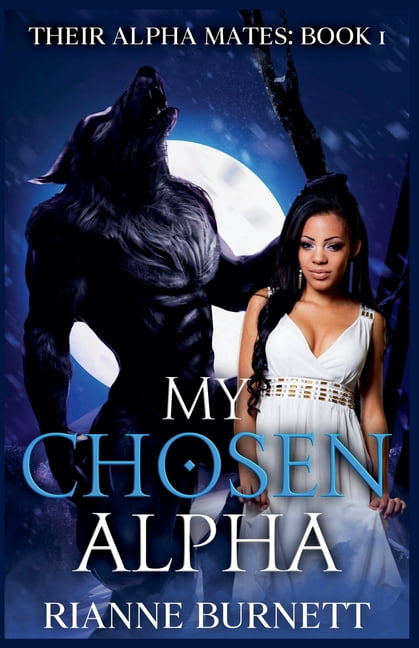 Their Alpha Mates My Chosen Alpha, Book 1, (Paperback)