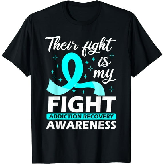 Their Fight Is My Fight Addiction Recovery Awareness T-Shirt