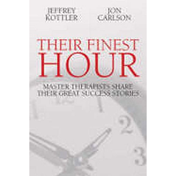 Pre-Owned Their Finest Hour: Master Therapists Share Their Great Success Stories (Paperback) 184590088X 9781845900885
