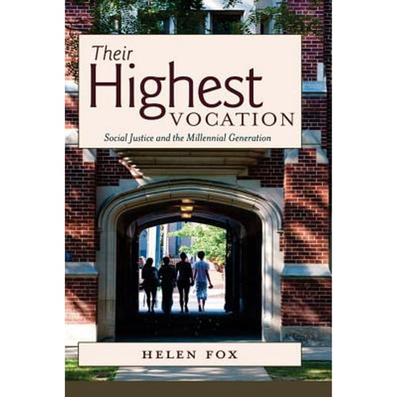 Pre-Owned Their Highest Vocation: Social Justice and the Millennial Generation (Paperback) 1433112752 9781433112751