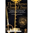 thumbnail image 1 of Pre-Owned Their Horses Climbed Trees: A Chronicle of the California 100 and Battalion in the Civil War, from San Francisco to Appomattox (Hardcover) 0764313916 9780764313912, 1 of 1